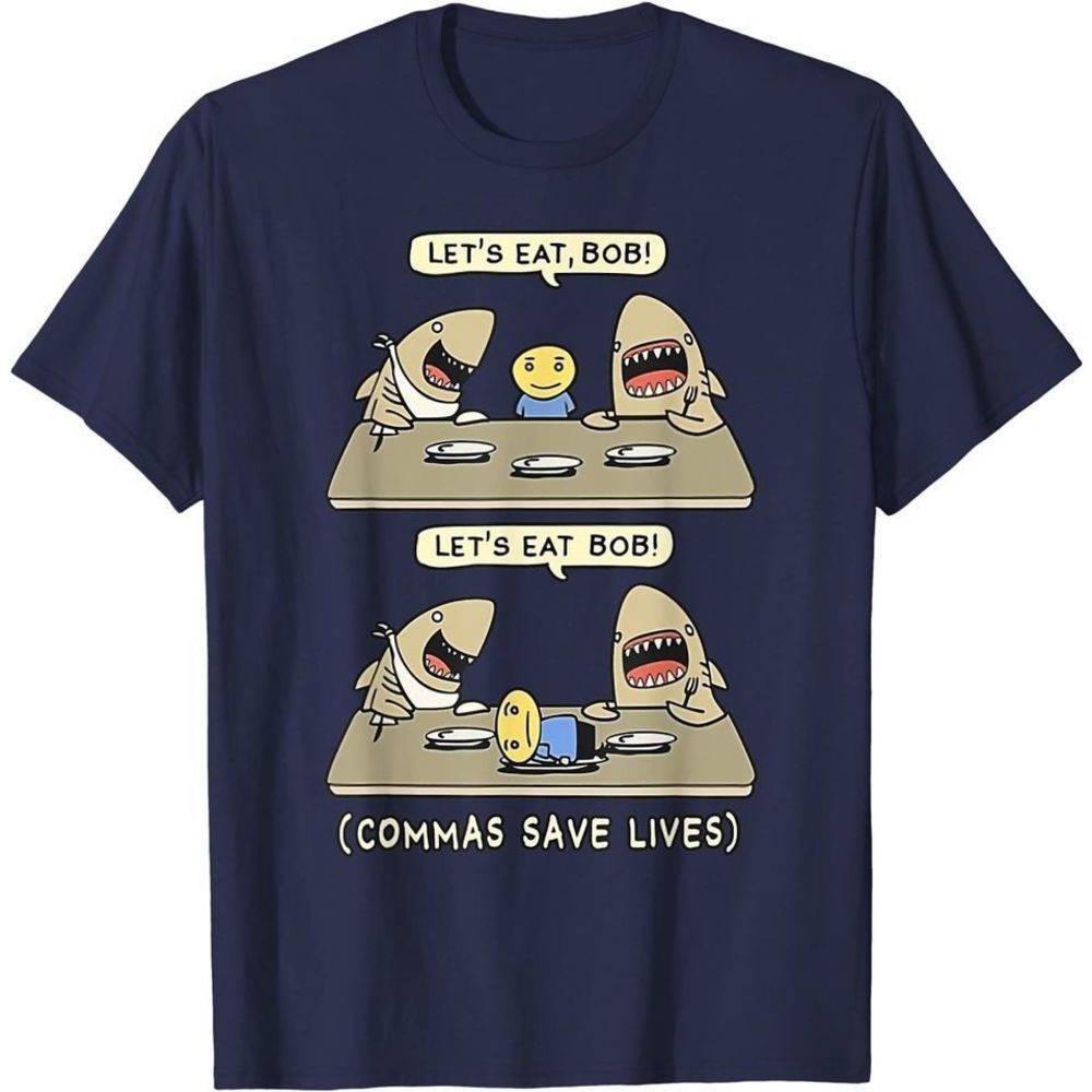 Commas Save Lives Tshirt Commas Punctuation Shark Lets Eat Bob Tee